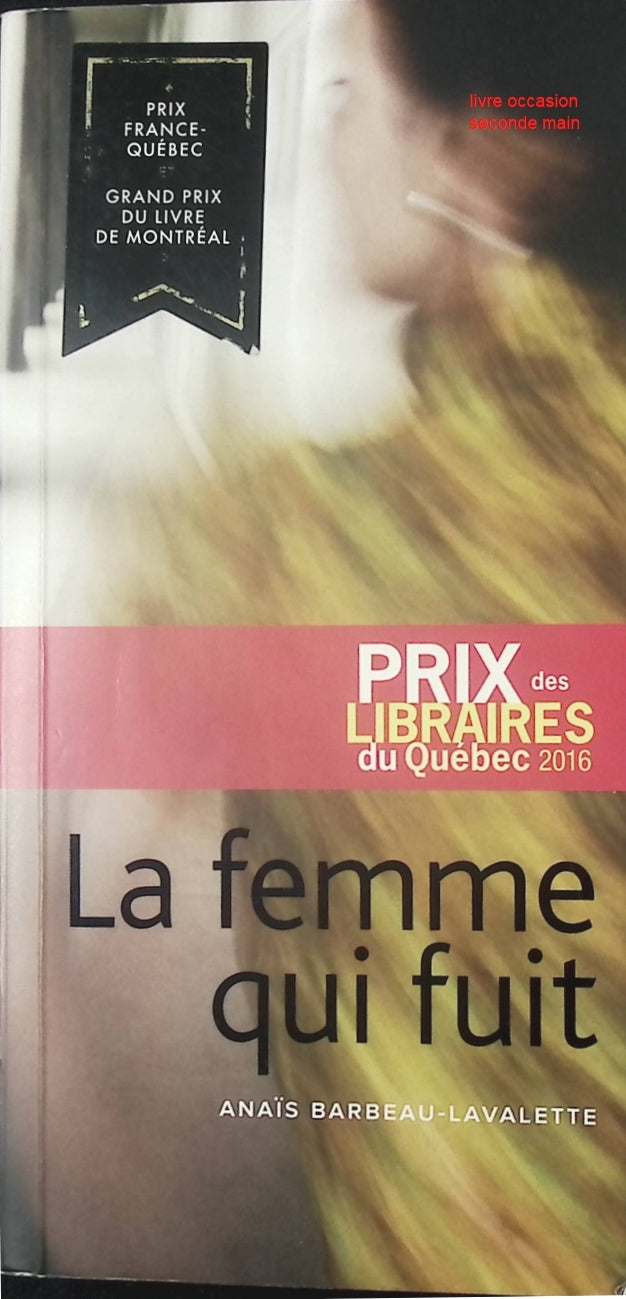 La femme qui fuit – Anaïs Barbeau-Lavalette – Roman poignant sur identité, maternité et filiation - livre