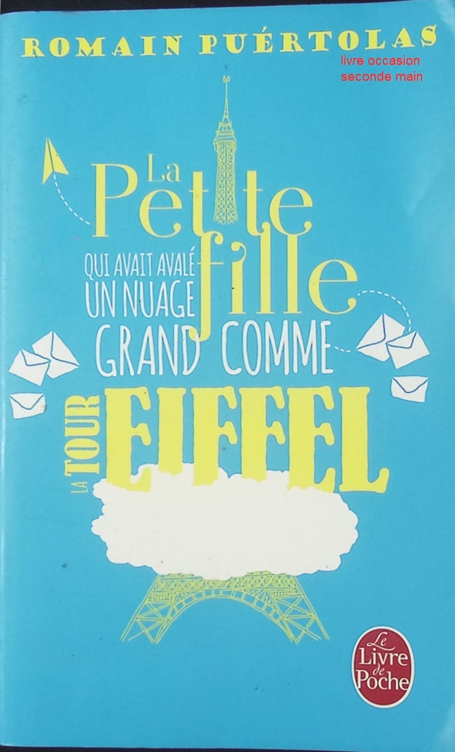 Roman contemporain drôle et émouvant aventure mère amour La petite fille qui avait avalé un nuage grand comme la Tour Eiffel – Romain Puértolas - livre