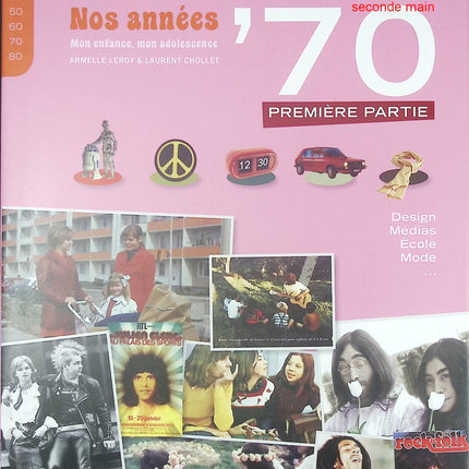Nos Années ’70 – Première Partie – récit historique et nostalgique – Collectif - Livre