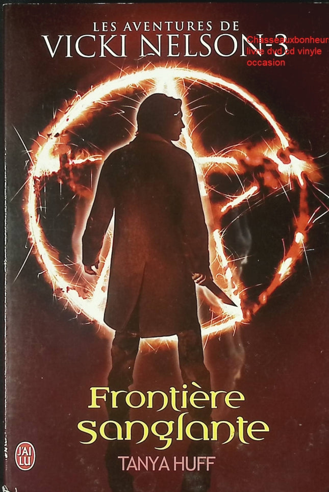 Roman fantastique thriller enquête – Une Aventure de Vicki Nelson Tome 3 : Frontière Sanglante Tanya Huff - Livre