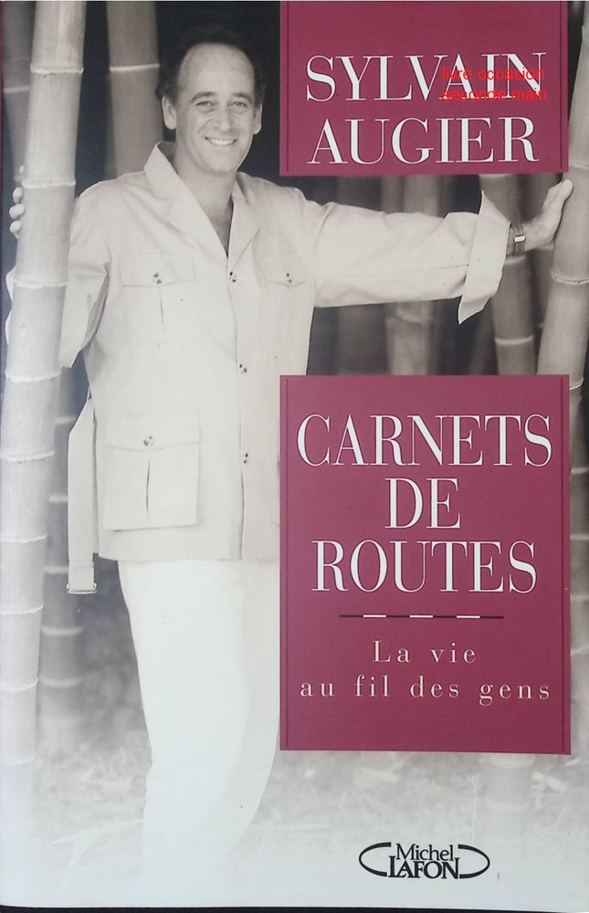 Carnets de routes – La vie au fil des gens – Sylvain Augier – Récit documentaire et humain sur voyages, rencontres et société - livre