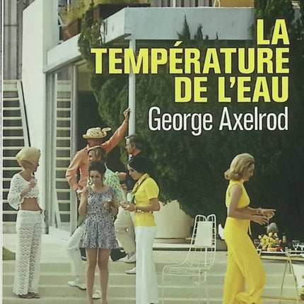 La température de l’eau – pièce de théâtre dramatique de George Axelrod - Livre