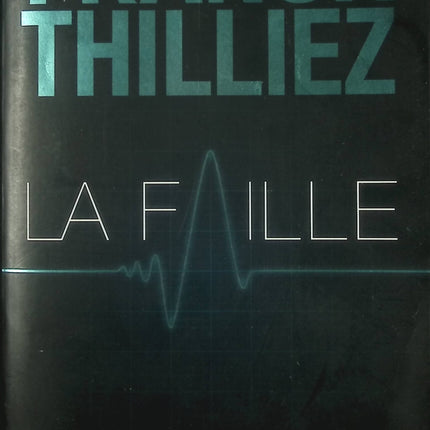 La Faille – thriller haletant entre psychologie et enquête – Franck Thilliez - Livre