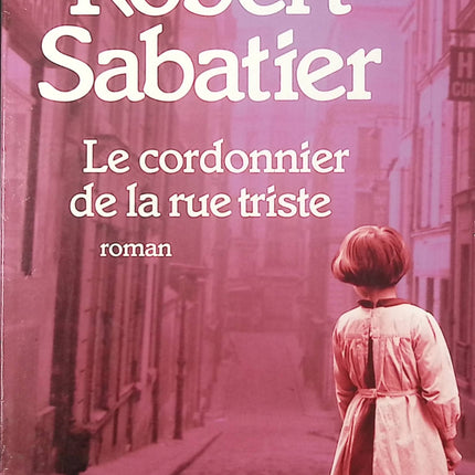 Le Cordonnier de la rue triste Robert Sabatier roman français classique émouvant - Livre