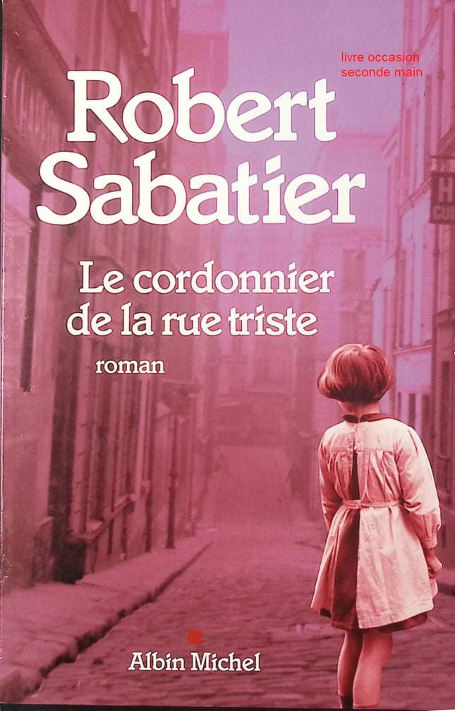 Le Cordonnier de la rue triste Robert Sabatier roman français classique émouvant - Livre