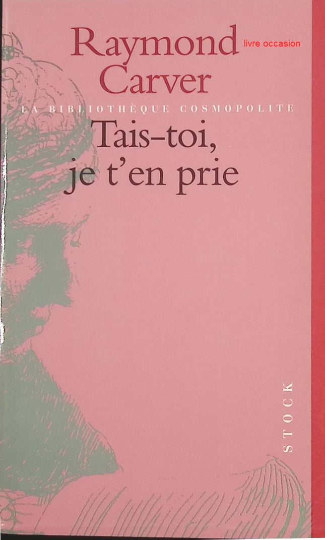 Tais-toi, je t’en prie – Recueil de nouvelles contemporaines de Raymond Carver - livre