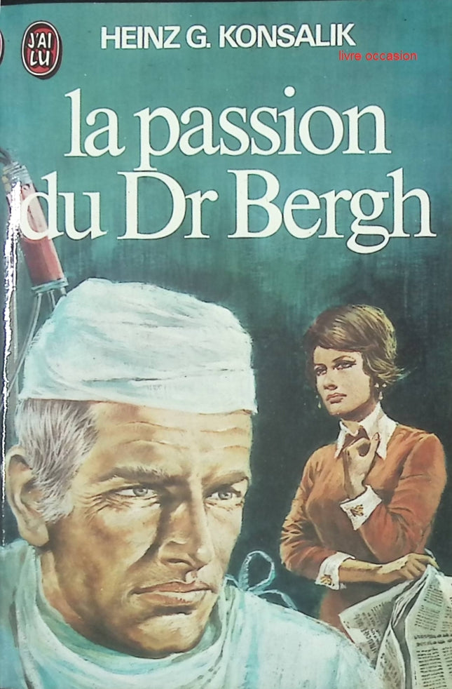 La Passion du Dr Bergh Heinz G. Konsalik – Livre d’occasion - livre