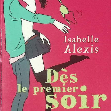 Roman contemporain romance suspense – Dès le premier soir Isabelle Alexis - Livre