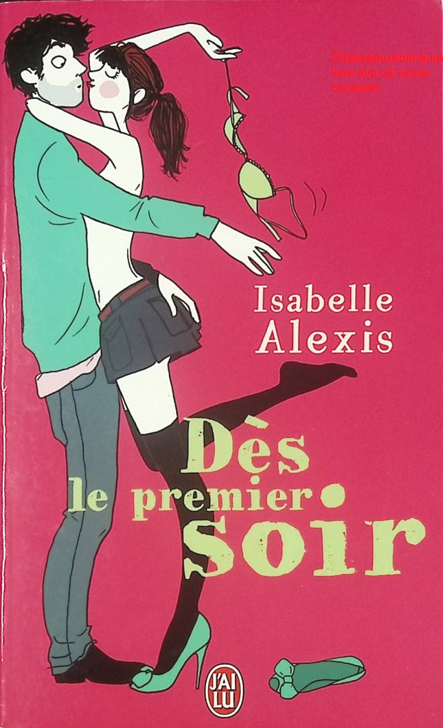 Roman contemporain romance suspense – Dès le premier soir Isabelle Alexis - Livre