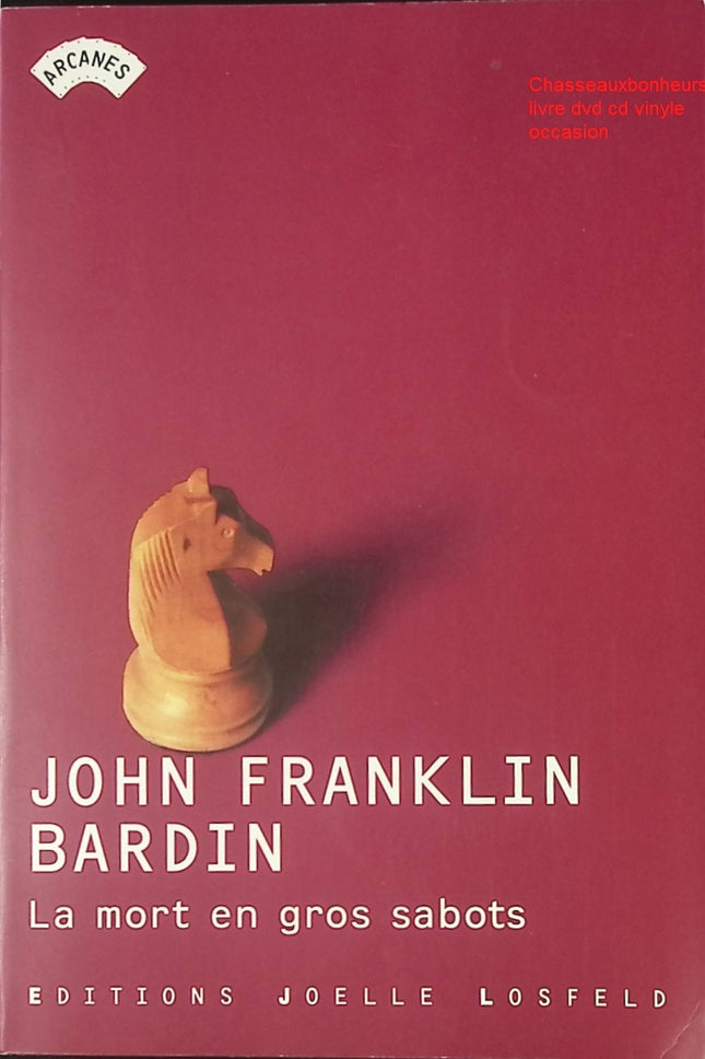 La Mort en gros sabots - Roman noir et thriller psychologique de John Franklin Bardin - Livre