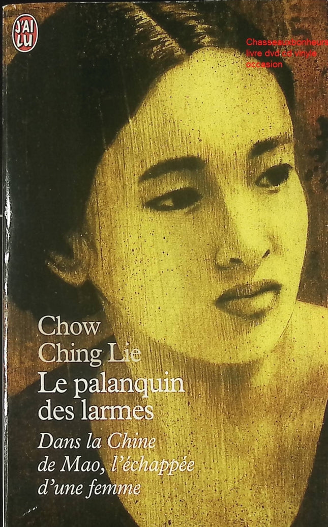 Le Palanquin des larmes - Mémoires et récit de vie bouleversant de Chow Ching Lie - Livre