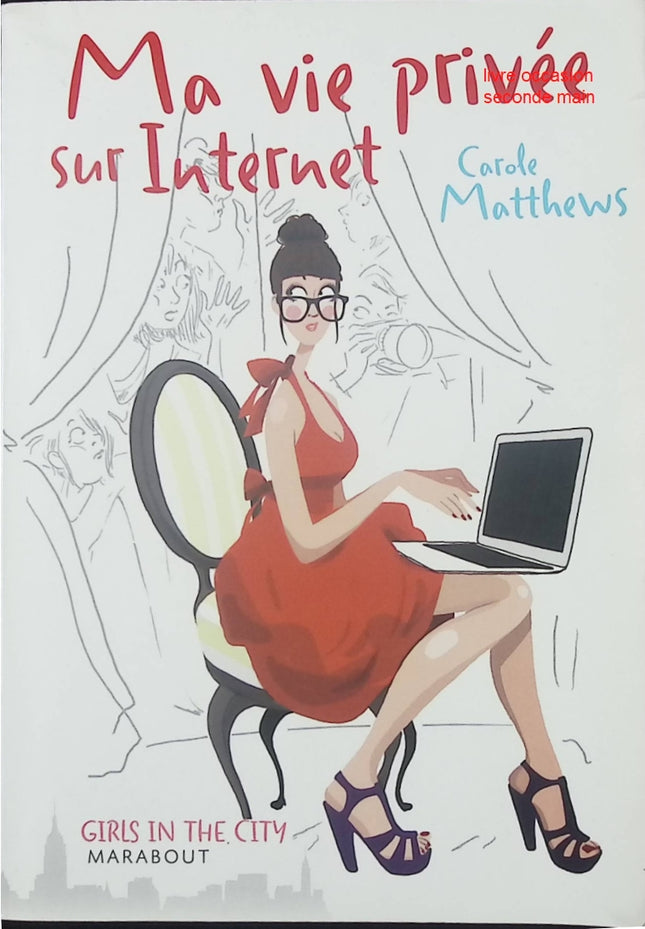 Ma vie privée sur Internet – roman contemporain et réflexion sociale – Carole Matthews - Livre