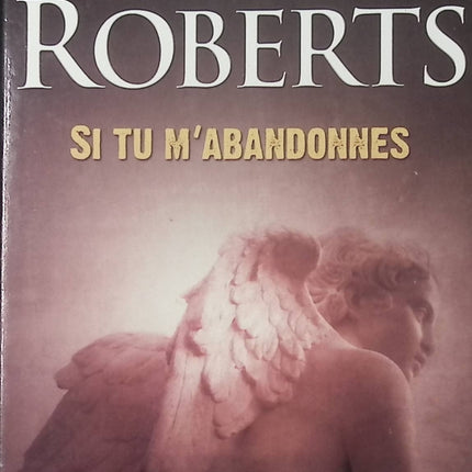 Roman romantique suspense drame familial Si tu m’abandonnes – Nora Roberts - livre