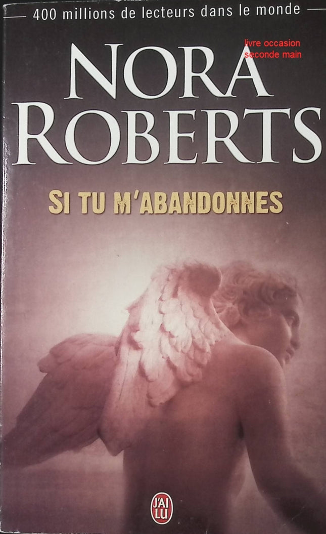 Roman romantique suspense drame familial Si tu m’abandonnes – Nora Roberts - livre