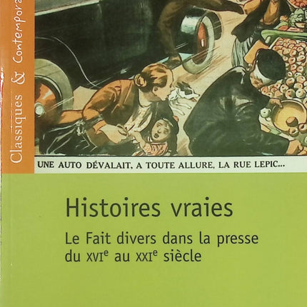 Histoires vraies – le fait divers dans la presse du XVe au XXIe siècle - Livre