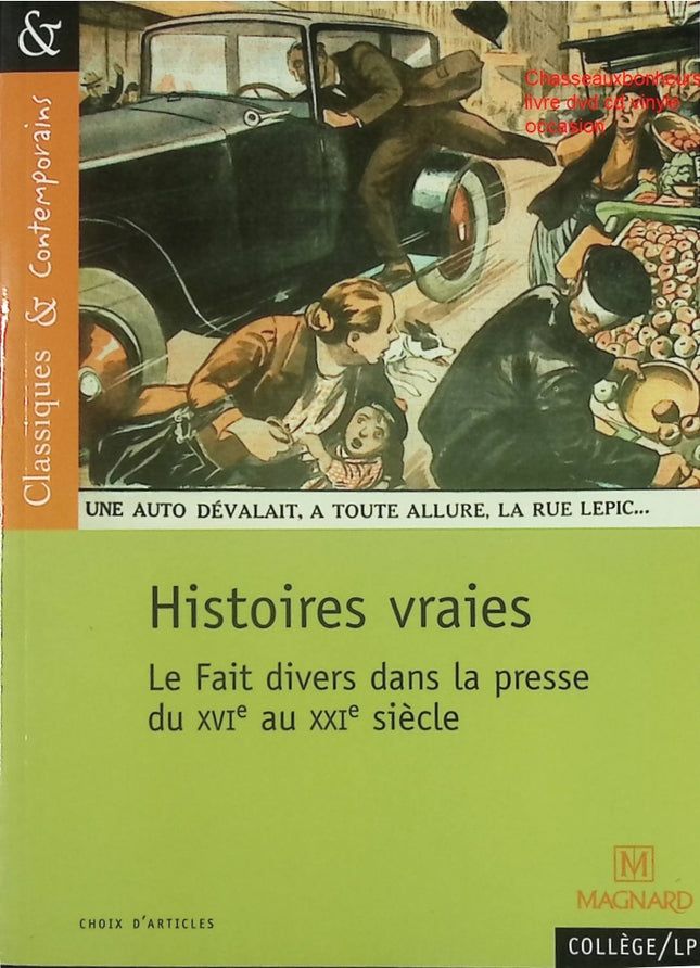 Histoires vraies – le fait divers dans la presse du XVe au XXIe siècle - Livre