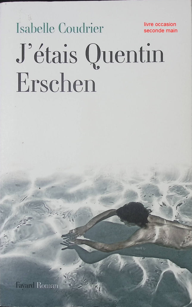 J'étais Quentin Erschen – Isabelle Coudrier – Roman contemporain sur identité, adolescence et quête de soi - livre