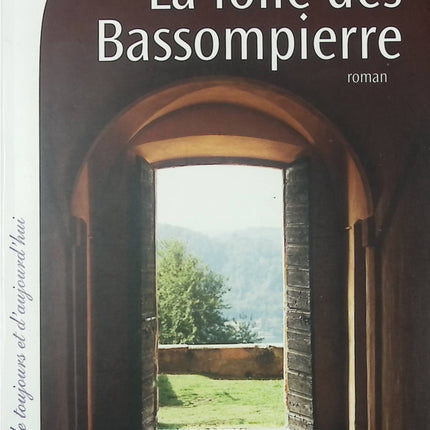 La Folie des Bassompierre – roman historique et saga familiale – Jean-Paul Malaval - Livre