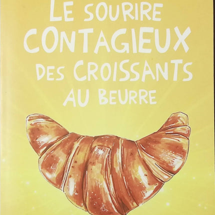 Le sourire contagieux des croissants au beurre Camille Andrea roman feel good émouvant et positif - Livre
