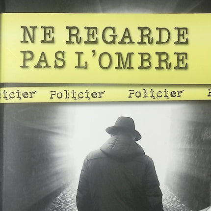 Ne regarde pas l'ombre – Laurent Philipparie – Roman contemporain haletant sur suspense, secrets et confrontations psychologiques - livre