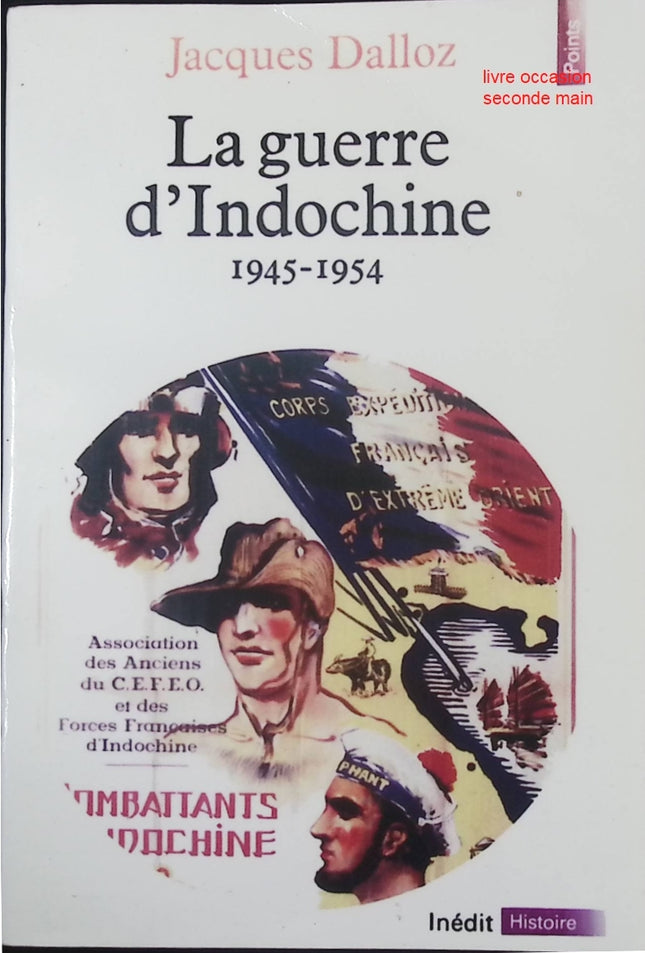 La Guerre d'Indochine 1945-1954 Jacques Dalloz livre historique analyse complète - Livre