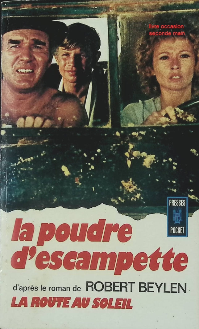 La poudre d’escampette ; La route au soleil – Robert Beylen, récits d’aventure et liberté - livre