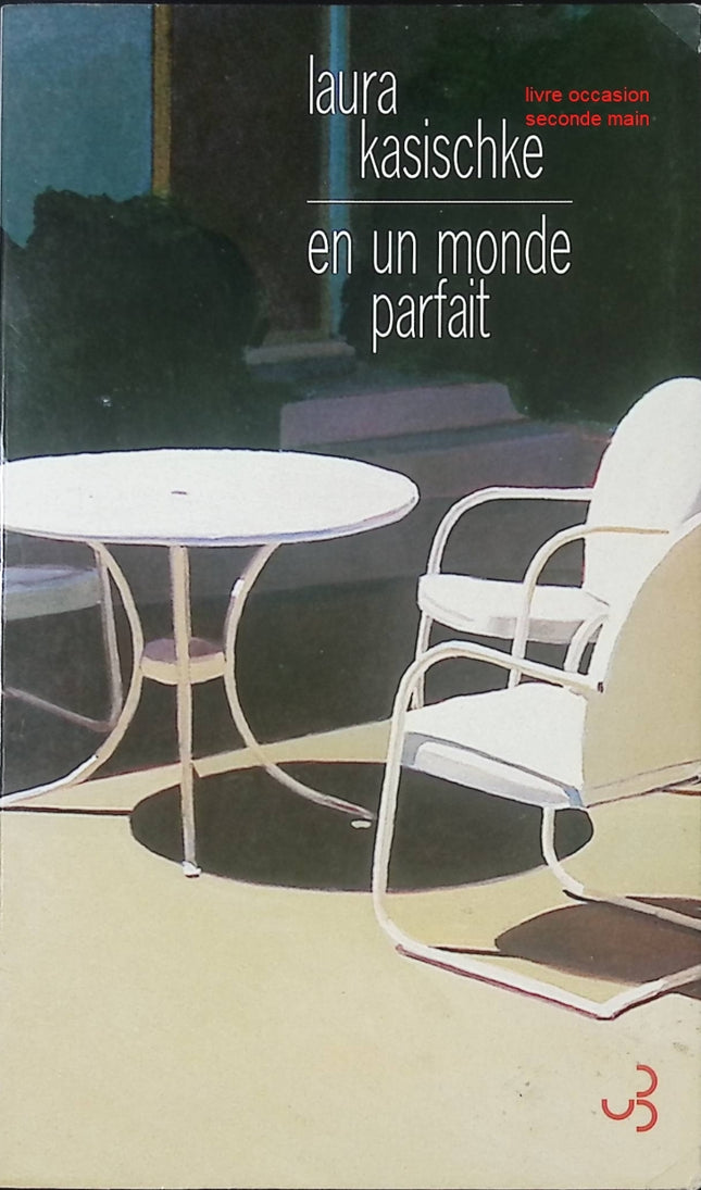En un monde parfait – Laura Kasischke – Roman contemporain poignant sur famille, tragédie et secrets intimes - livre