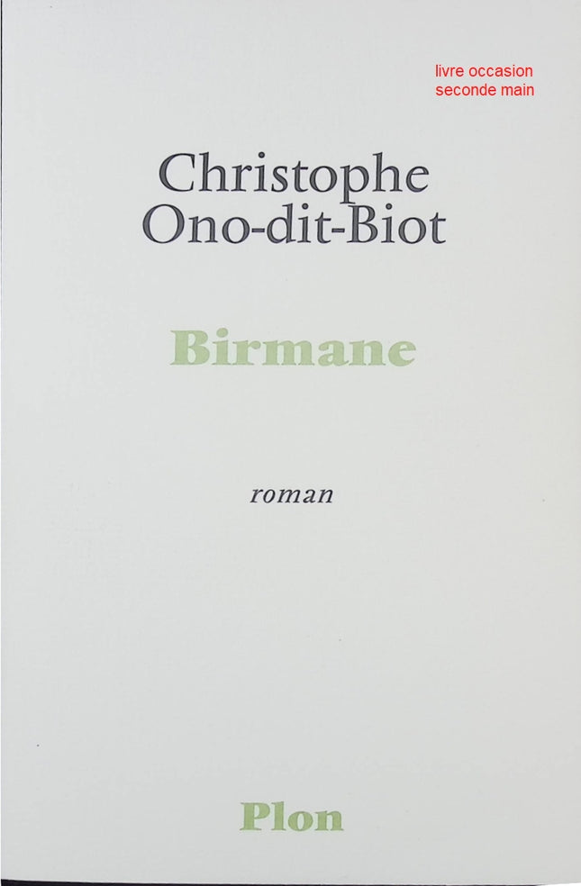Birmane - Prix Interallié 2007 Christophe Ono-Dit-Biot roman contemporain politique et intrigue - Livre