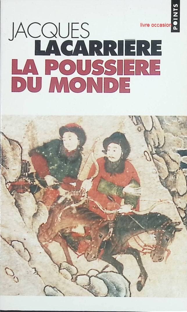La Poussière du monde – essai littéraire et voyage philosophique de Jacques Lacarrière – littérature française – livre d’occasion - livre