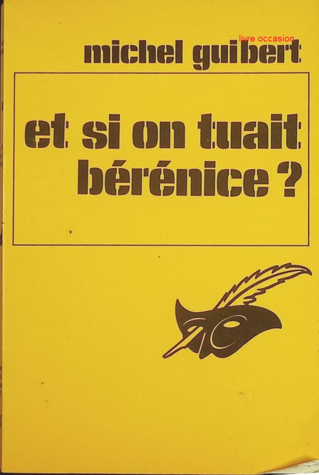 Et si on tuait Bérénice – Roman policier et suspense – Michel Guibert - livre