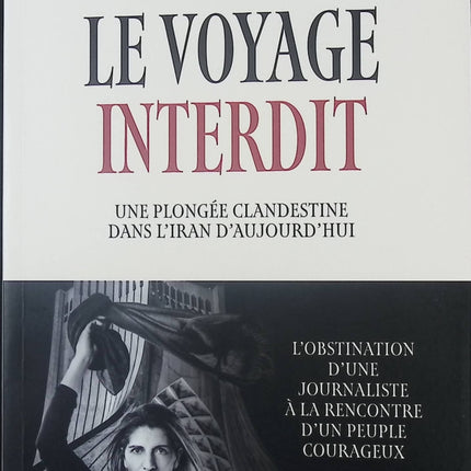 Le Voyage interdit Une plongée clandestine dans l'Iran d'aujourd'hui Anne‑Isabelle Tollet récit de voyage reportage et immersion - Livre