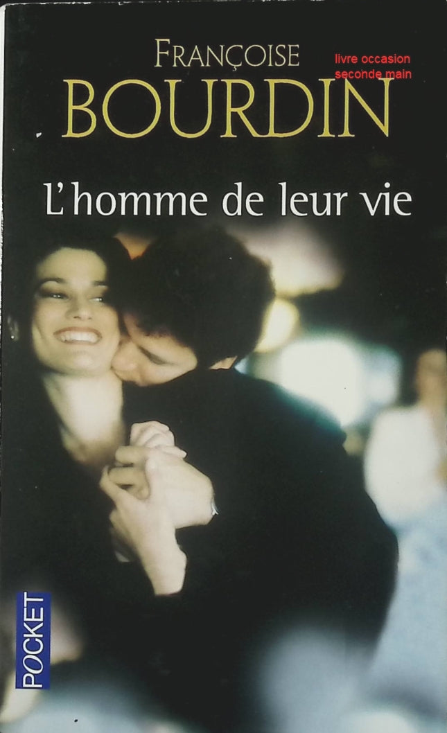 Roman contemporain famille amour secrets L’Homme de leur vie – Françoise Bourdin - livre