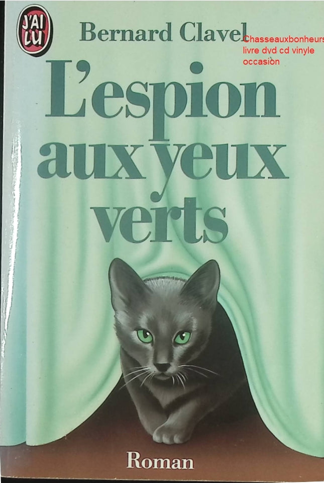 L’espion aux yeux verts - Bernard Clavel - Roman français captivant - Livre