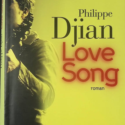Love Song – Philippe Djian – Roman contemporain intense sur amour, passion et secrets du passé - livre