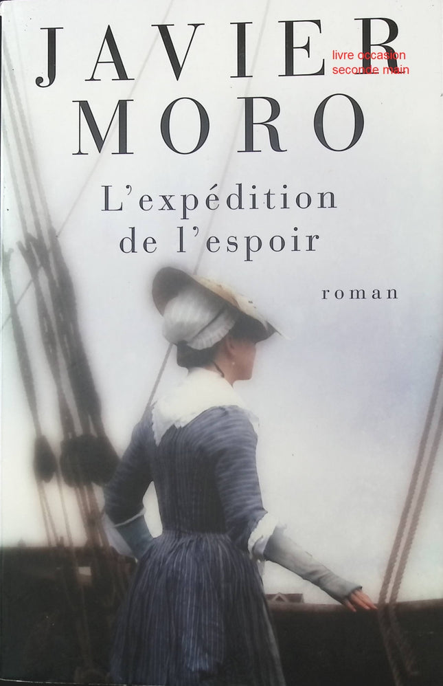 L’Expédition de l’espoir – Javier Moro, roman historique inspiré de faits réels - livre