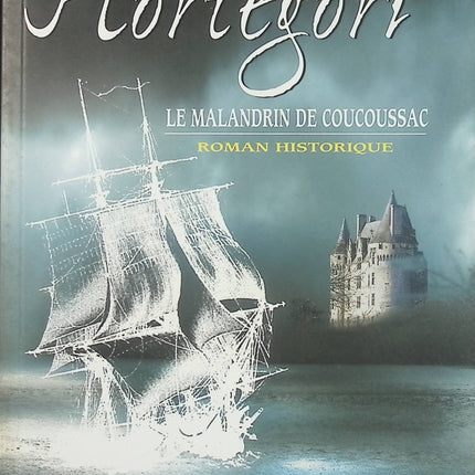 Hortégori : Le Malandrin de Coucoussac – Claude Guyonnet – roman historique aventure pirate Saintonge XVIe siècle - Livre