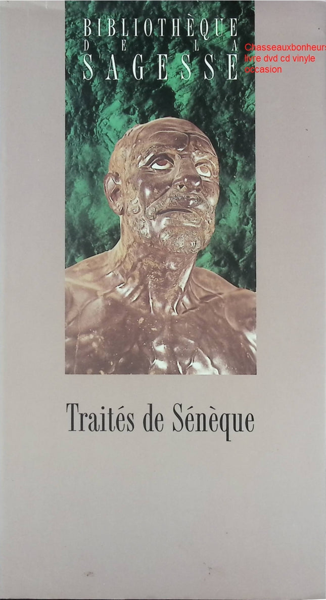 Philosophie antique stoïcisme Traités Sénèque Bibliothèque de la Sagesse morale Rome antique livre occasion - Livre