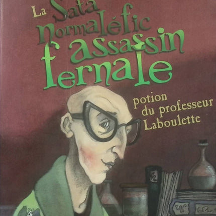 La Sata Normaléfic Assassin Fernale – Potion du professeur Laboulette – Michael Ende – roman jeunesse fantastique humour - Livre