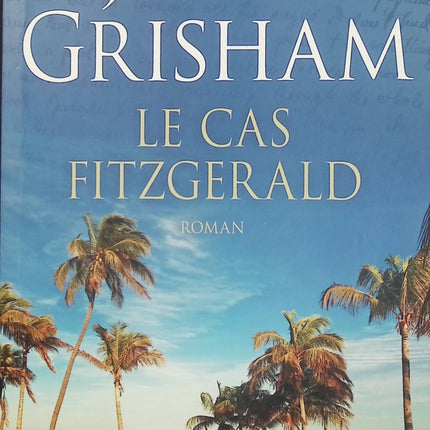 Le Cas Fitzgerald – John Grisham – Thriller judiciaire – Mystère, livres rares et enquête - Livre