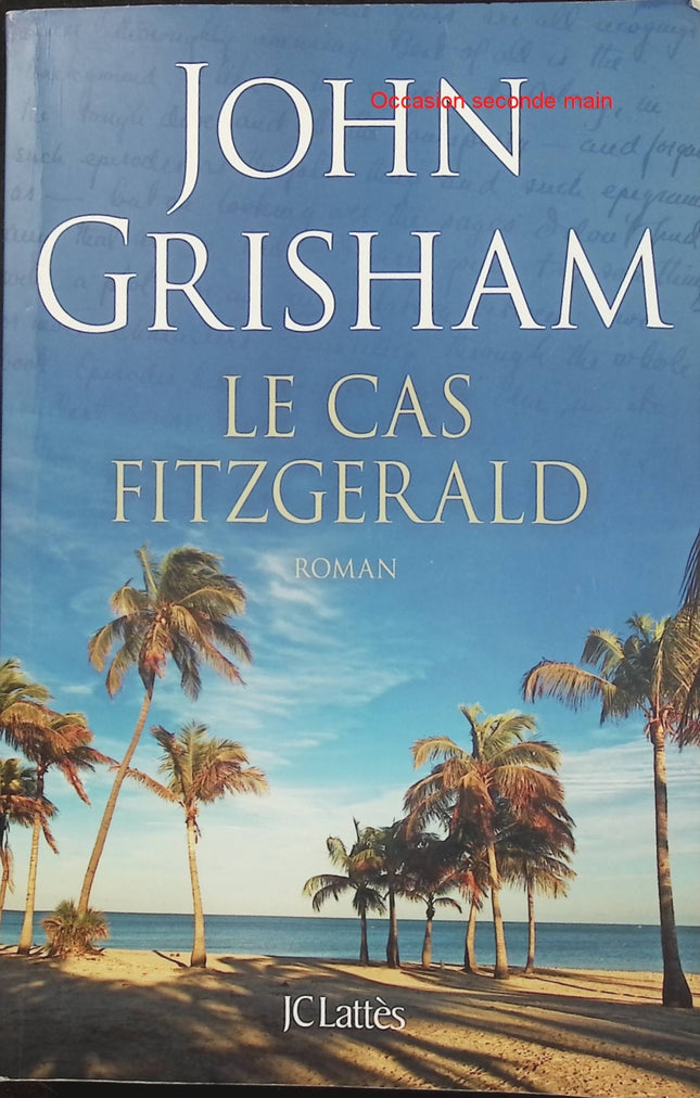 Le Cas Fitzgerald – John Grisham – Thriller judiciaire – Mystère, livres rares et enquête - Livre