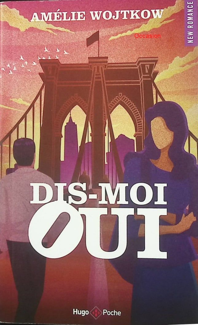 Dis-moi oui – Amélie Wojtkow – roman romance contemporaine rencontre coup de foudre New York - Livre