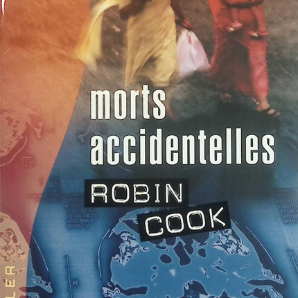 Morts accidentelles – Robin Cook – thriller médical suspense médical enquête en Inde - Livre