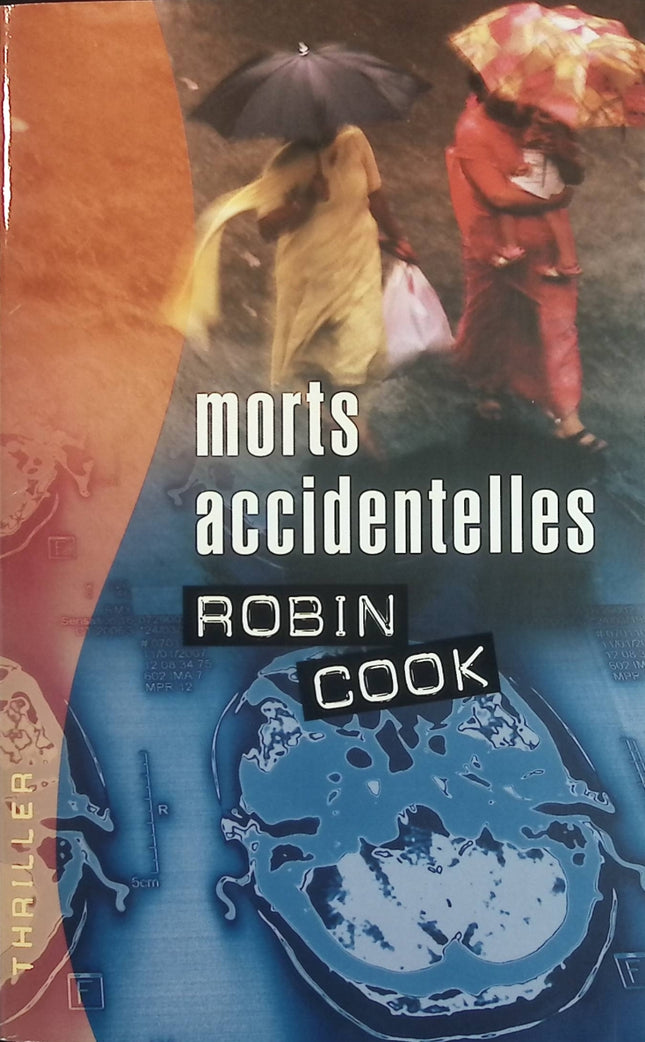 Morts accidentelles – Robin Cook – thriller médical suspense médical enquête en Inde - Livre