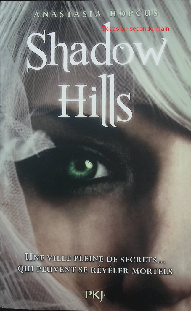 Shadow Hills – Anastasia Hopcus – roman YA suspense paranormal mystère pouvoirs - Livre