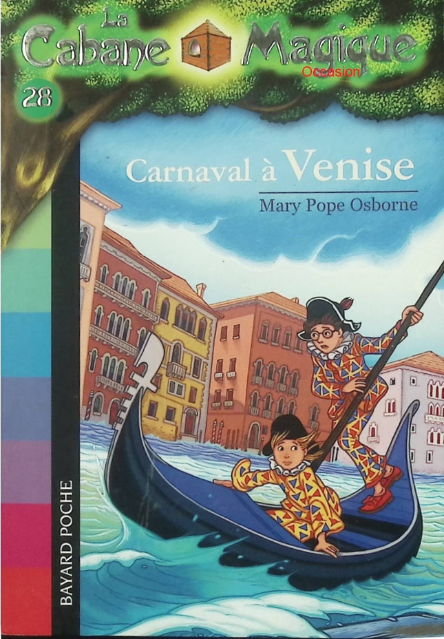 La Cabane magique Tome 28 : Carnaval à Venise – Mary Pope Osborne – roman jeunesse aventure voyage dans le temps - Livre