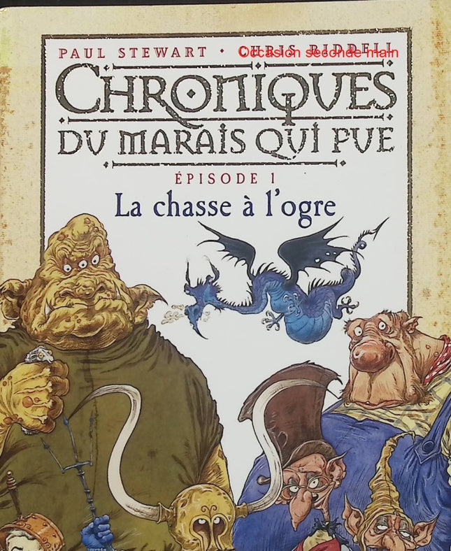 Chroniques du Marais qui pue Tome 1 – La Chasse à l’ogre – Paul Stewart, Chris Riddell – Roman jeunesse - Livre