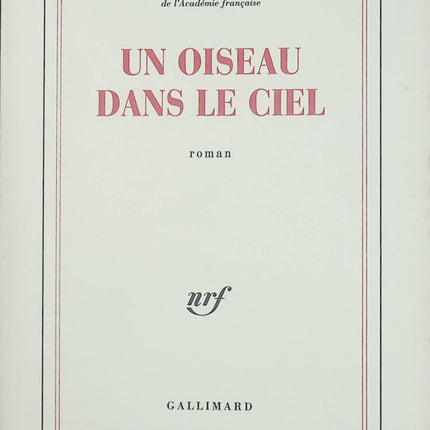 Un oiseau dans le ciel – Félicien Marceau – roman littéraire voyage quête de liberté aventure - Livre