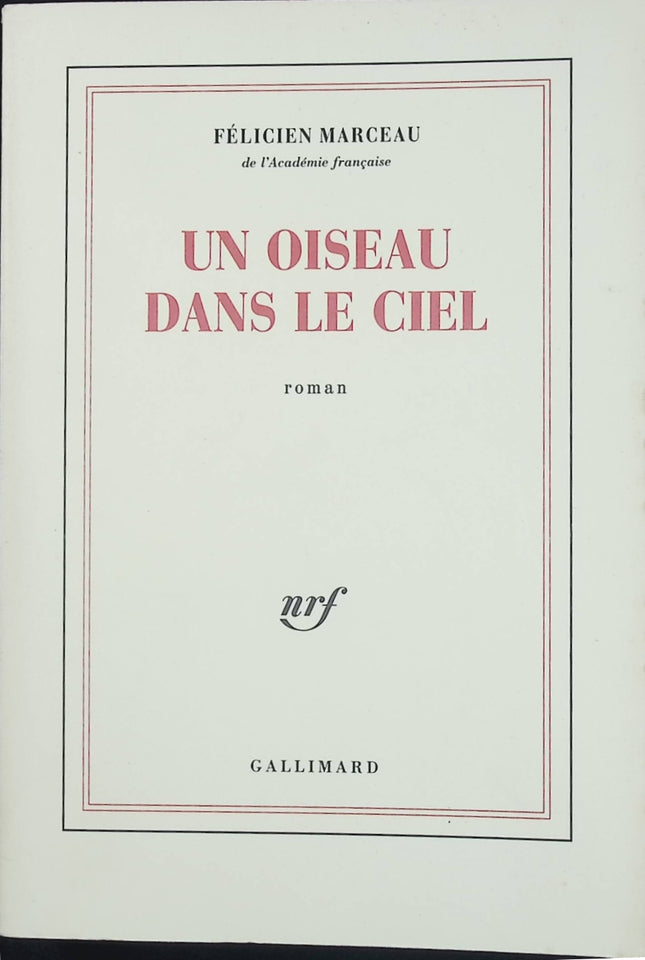 Un oiseau dans le ciel – Félicien Marceau – roman littéraire voyage quête de liberté aventure - Livre