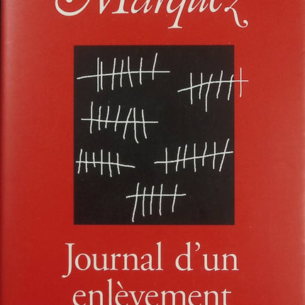 Journal d'un enlèvement – Gabriel García Márquez – roman témoignage enlèvement Colombie narcotrafic - Livre