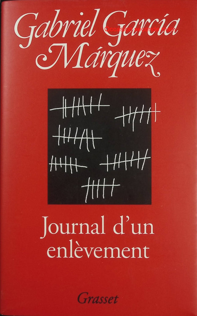 Journal d'un enlèvement – Gabriel García Márquez – roman témoignage enlèvement Colombie narcotrafic - Livre